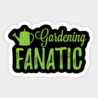 Gardening fanatic Sticker